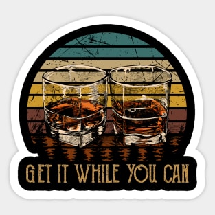 Get It While You Can Country Music Wine Cups Sticker